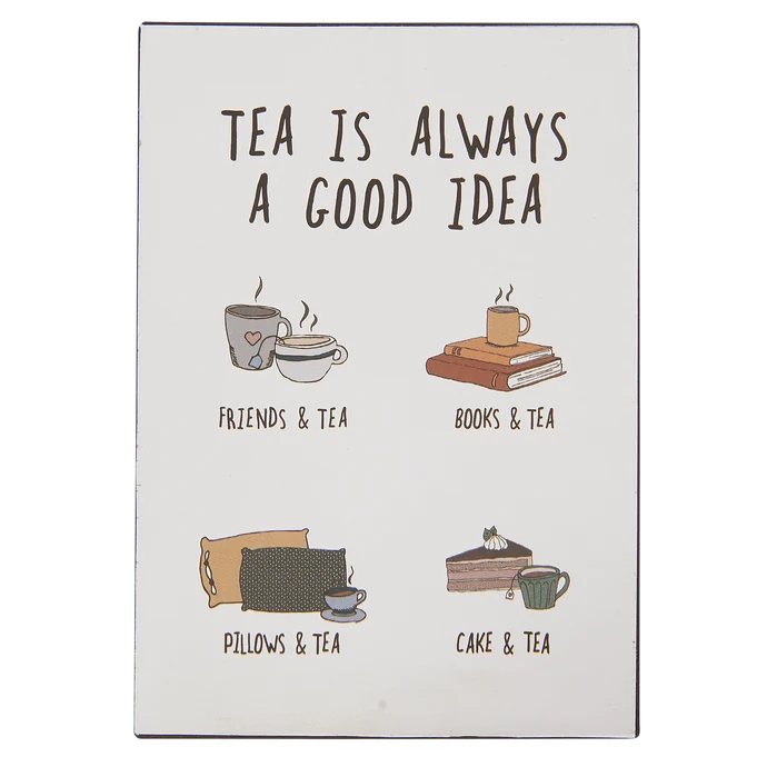 Ib Laursen / Plechová ceduľa Tea is always a good idea