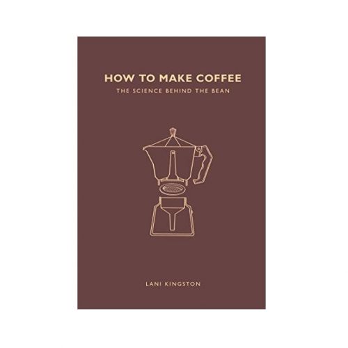  / How to make Coffee: The science behind the bean