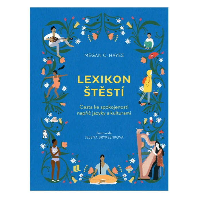  / Lexikon Štěstí / Cesta ke spokojenosti napříč jazyky a kulturami - Megan C. Hayes