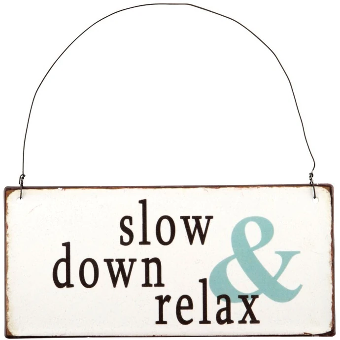 Ib Laursen / Plechová ceduľa Slow down and Relax