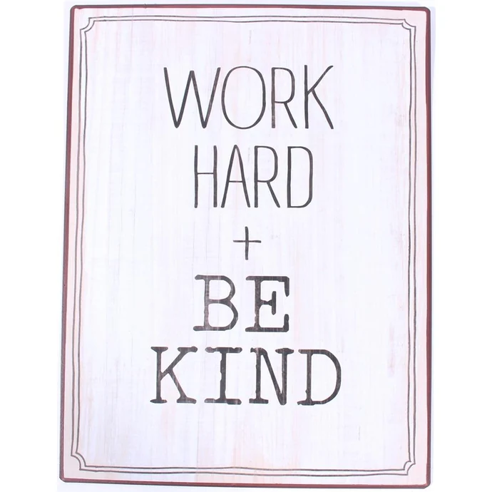 La finesse / Plechová ceduľa Work Hard + Be Kind