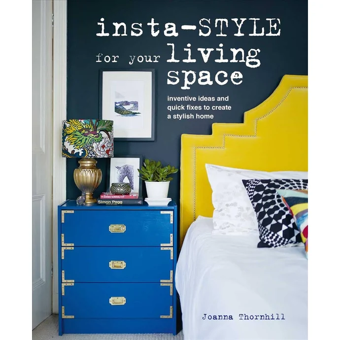  / Insta-style for Your Living Space - Joanna Thornhill