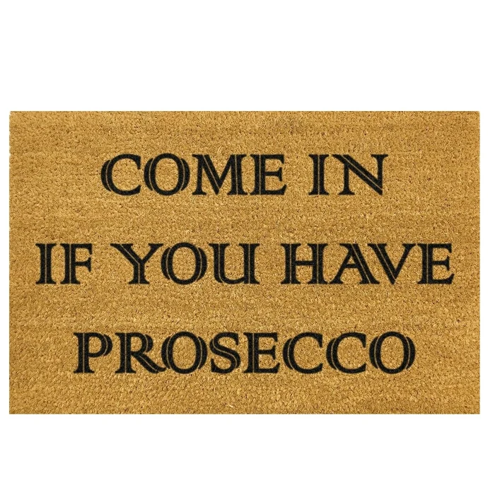 Artsy Doormats / Rohožka Come In If You Have Prosecco