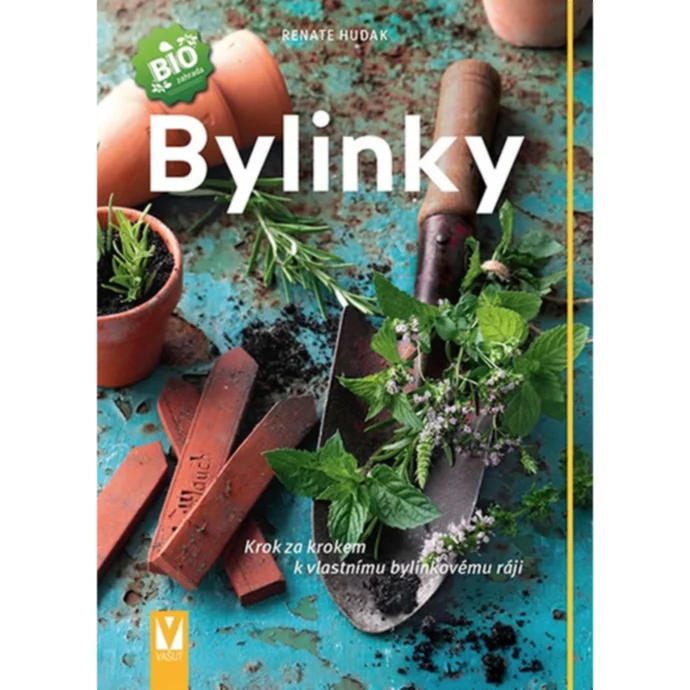  / Bylinky - Krok za krokem k vlastnímu bylinkovému ráji