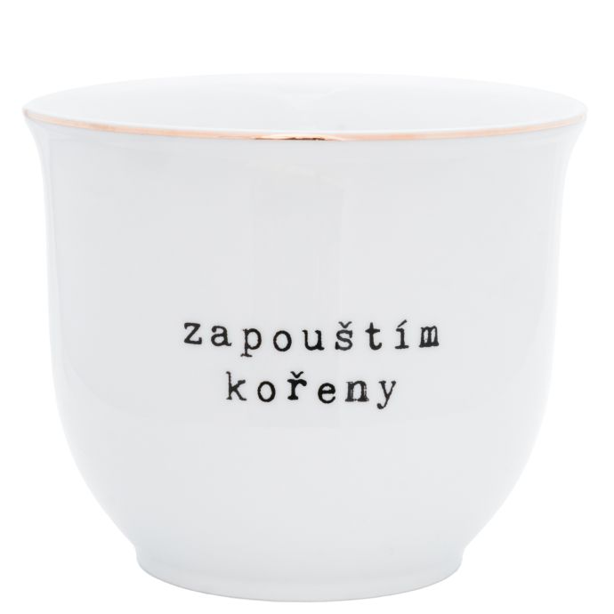 Bella Rose / Porcelánový obal na kvetináč Zapouštím kořeny 13 cm - CZ