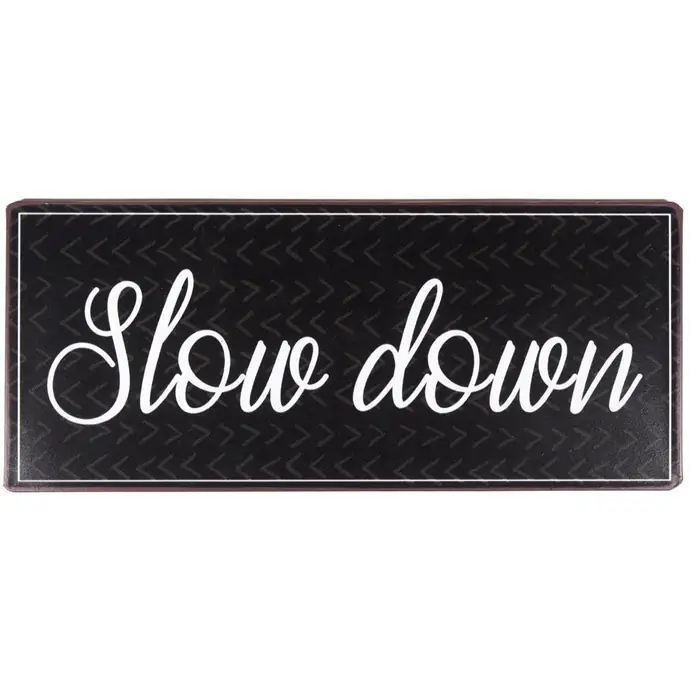 La finesse / Plechová cedule Slow Down Black