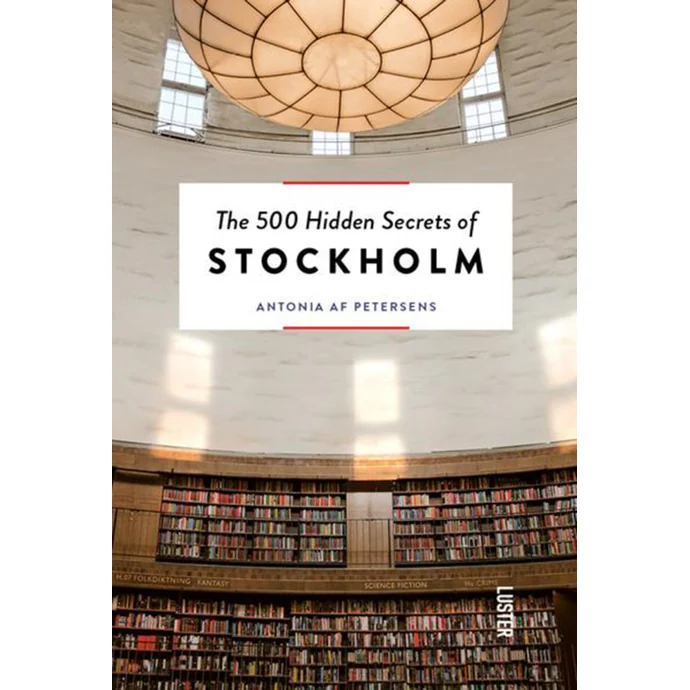 / The 500 Hidden Secrets of Stockholm - A. Petersens
