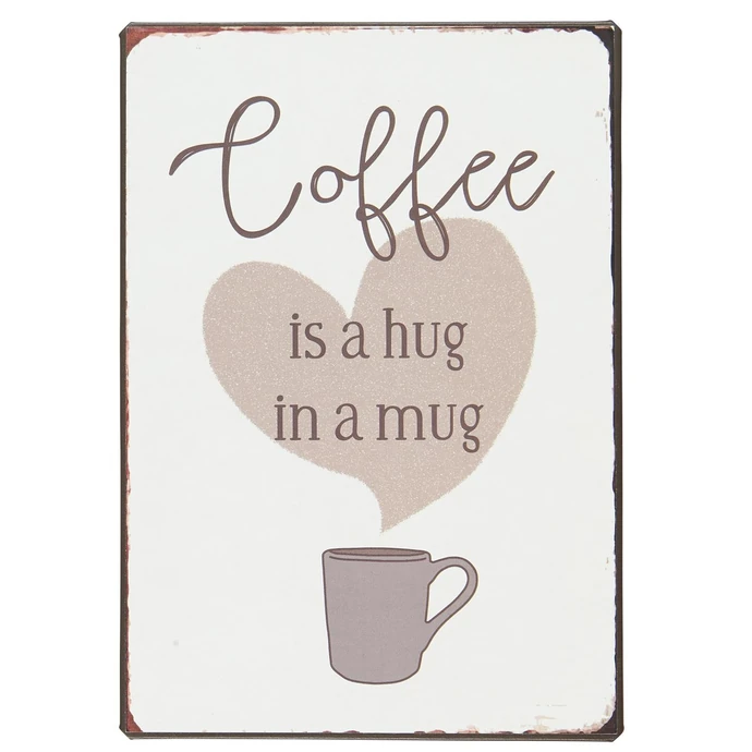 Ib Laursen / Plechová cedule Coffee is a hug in a mug