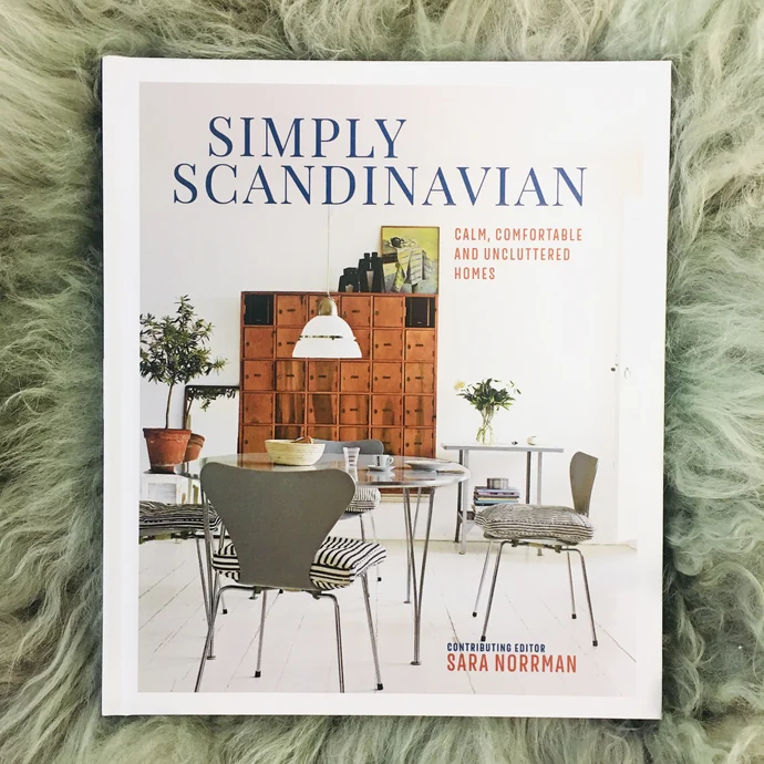  / Simply Scandinavian: Calm, Comfortable and Uncluttered Homes