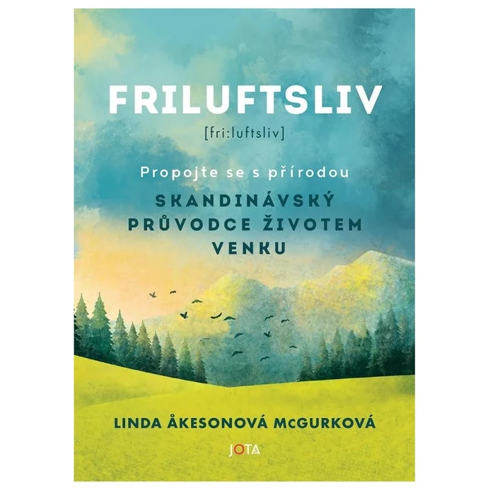  / Friluftsliv - Skandinávský průvodce životem venku, Linda Åkesonová McGurková