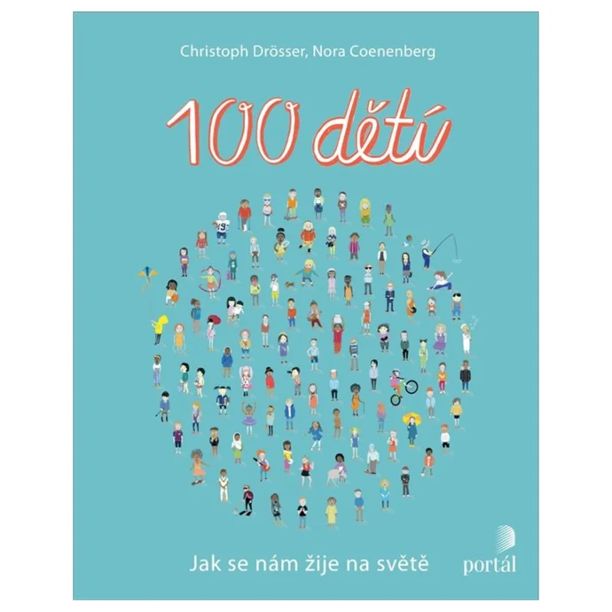  / Kniha 100 dětí - Jak se nám žije na světě - Nora Coenenberg, Christoph Drösser