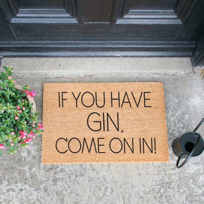 Rohožka If You Have Gin, Come On In