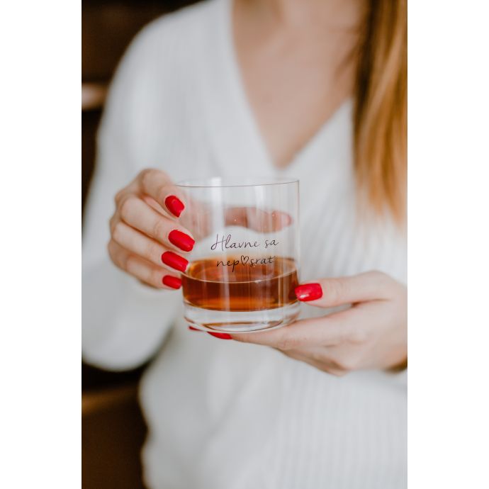 Sklenice na whisky Hlavne sa nep♥srať - SK