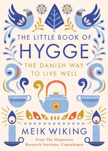 The Little Book of Hygge by Meik Wiking The Little Book of Hygge by Meik Wiking
