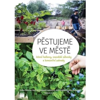 Pěstujeme ve městě, kolektiv KOKOZA