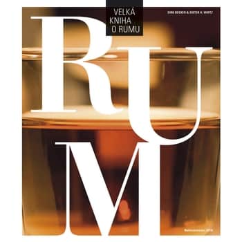 Velká kniha o rumu - Becker & Wirtz