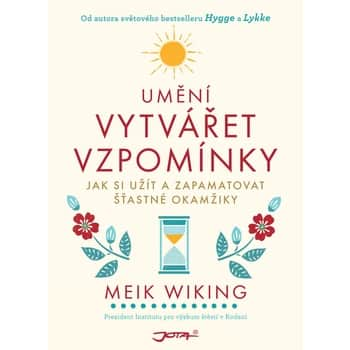 Umění vytvářet vzpomínky - Meik Wiking