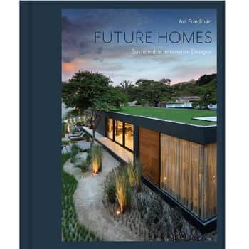 Future Homes: Sustainable Innovative Designs, Avi Friedman