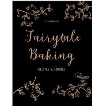 Kniha - Fairytale Baking – Recipes & Stories, Christin Geweke