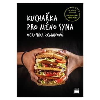 Kuchařka pro mého syna - Veronika Zemanová
