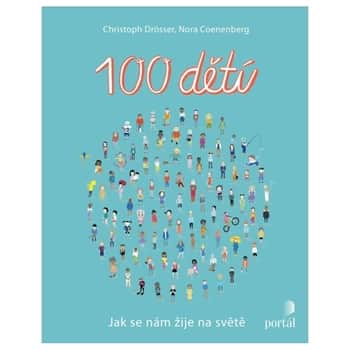 Kniha 100 dětí - Jak se nám žije na světě - Nora Coenenberg, Christoph Drösser