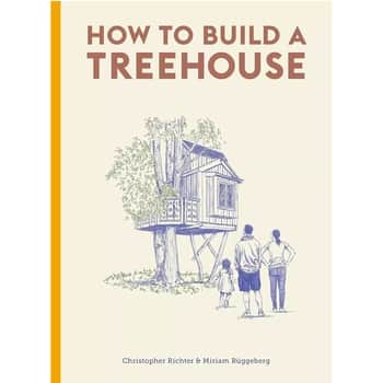 Kniha - How to build a Tree house, Christopher Richter/Miriam Rüggeberg